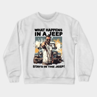 What happens in a jeep stays in the jeep! Crewneck Sweatshirt